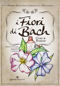 Ebook I Fiori di Bach di Roberto Pagnanelli, Nicoletta Pagnanelli edito da Editoriale Programma