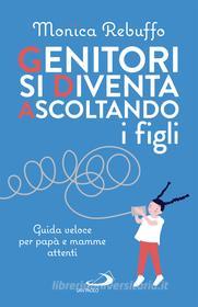 Ebook Genitori si diventa ascoltando i figli di Rebuffo Monica edito da San Paolo Edizioni