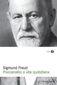 Ebook Psicoanalisi e vita quotidiana di Freud Sigmund edito da Mondadori