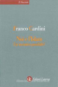 Ebook Noi e l'Islam di Franco Cardini edito da Editori Laterza