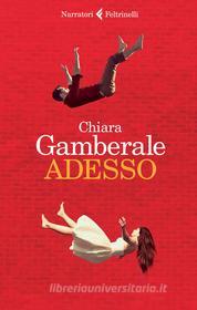 Ebook Adesso di Chiara Gamberale edito da Feltrinelli Editore