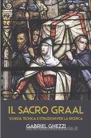Ebook Il Sacro Graal di Ghezzi Gabriel edito da ilmiolibro self publishing