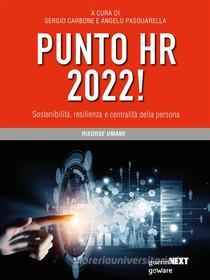 Ebook Punto HR 2022! di Sergio Carbone, Angelo Pasquarella edito da goWare & Guerini Next