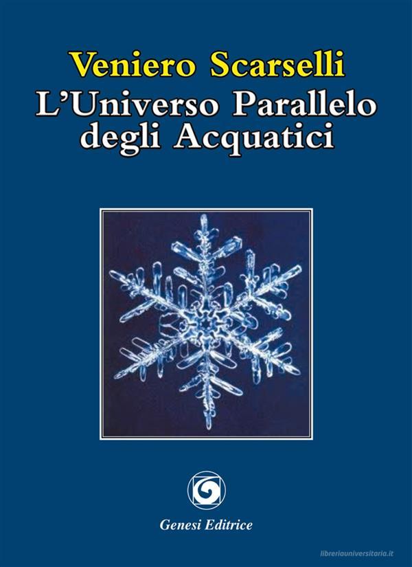 Ebook L'universo parallelo degli Acquatici di Veniero Scarselli edito da Genesi Editrice