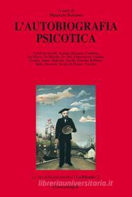 Ebook L' autobiografia psicotica di AA. VV. edito da Franco Angeli Edizioni