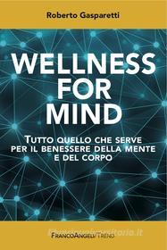 Ebook Wellness for Mind di Roberto Gasparetti edito da Franco Angeli Edizioni