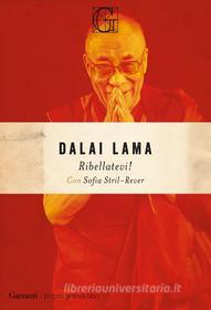 Ebook Ribellatevi! di Dalai Lama, Sofia Stril-Rever edito da Garzanti
