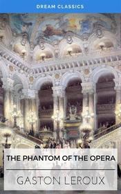 Ebook The Phantom of the Opera (Dream Classics) di Gaston Leroux, Dream Classics edito da Adrien Devret