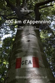 Ebook GEA 2009 - 400 km d&apos;Appennino di Graziano Viviani edito da APUAN