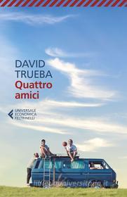 Ebook Quattro amici di David Trueba edito da Feltrinelli Editore