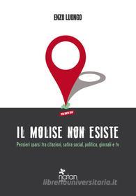 Ebook Il Molise non esiste di Enzo Luongo edito da Natan Edizioni