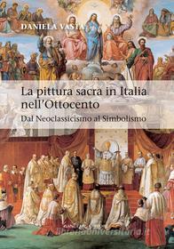 Ebook La pittura sacra in Italia nell’Ottocento di Daniela Vasta edito da Gangemi Editore