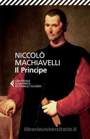 Ebook Il Principe di Niccolò Machiavelli edito da Feltrinelli Editore