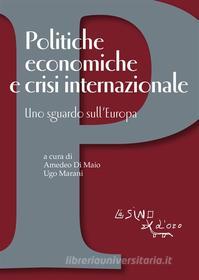 Ebook Politiche economiche e crisi internazionale di a cura di Amedeo Di Maio e Ugo Marani edito da L'Asino d'oro