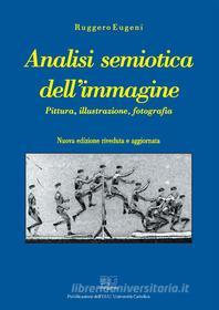 Ebook Analisi semiotica dell&apos;immagine di Ruggero Eugeni edito da EDUCatt Università Cattolica