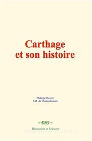 Ebook Carthage et son histoire di Philippe Berger, F.-R. de Chateaubriand edito da EHS
