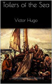 Ebook Toilers of the Sea di Victor Hugo edito da PubMe