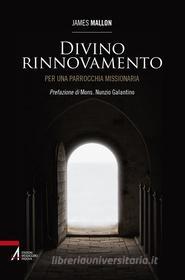 Ebook Divino rinnovamento. Per una parrocchia missionaria di James Mallon edito da Edizioni Messaggero Padova