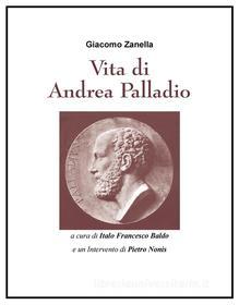 Ebook Vita di Andrea Palladio di Giacomo Zanella edito da Editrice Veneta