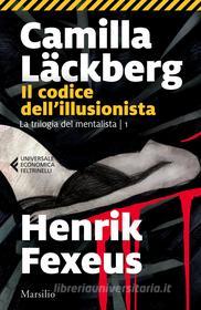 Libro Ebook Il codice dell'illusionista di Camilla Läckberg, Henrik Fexeus di Marsilio