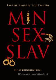 Ebook Min sexslav di Ylva Franzén edito da Books on Demand