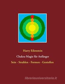 Ebook Chakra-Magie für Anfänger di Harry Eilenstein edito da Books on Demand