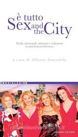 Ebook È tutto Sex and the City di Alfonso Amendola edito da Liguori Editore