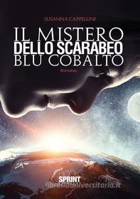 Ebook Il mistero dello scarabeo blu cobalto di Susanna Cappellini edito da Booksprint