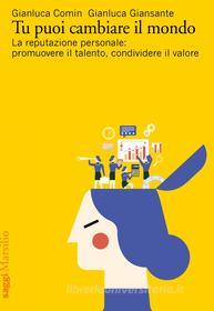 Ebook Tu puoi cambiare il mondo di Gianluca Comin, Gianluca Giansante edito da Marsilio