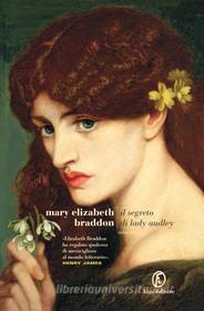 Ebook Il segreto di Lady Audley di Mary Elizabeth Braddon edito da Fazi Editore