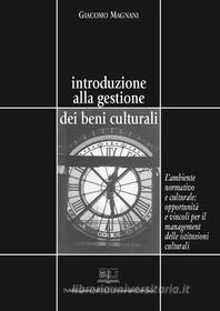 Ebook Introduzione alla gestione dei beni culturali di Giacomo Magnani edito da EDUCatt