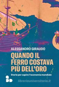 Ebook Quando il ferro costava più dell'oro di Giraudo Alessandro edito da ADD Editore
