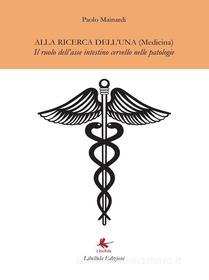 Ebook Alla ricerca dell'Una (Medicina) di Paolo Mainardi edito da Youcanprint