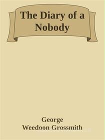 Ebook The Diary of a Nobody di George & Weedoon Grossmith edito da George & Weedoon Grossmith
