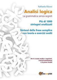 Ebook Analisi logica: la grammatica senza segreti di Raffaella Riboni edito da Youcanprint