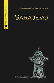 Ebook Sarajevo di Anna Scavuzzo e Silvia Maraone edito da Oltre Edizioni