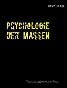 Ebook Psychologie der Massen di Gustave Le Bon edito da Books on Demand