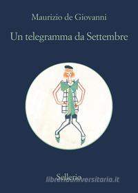 Ebook Un telegramma da Settembre di Maurizio de Giovanni edito da Sellerio Editore
