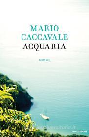 Ebook Acquaria di Caccavale Mario edito da Mondadori