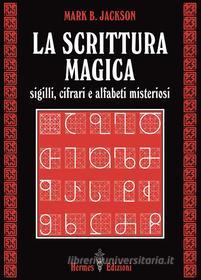 Ebook La scrittura magica di Mark B. Jackson edito da Hermes Edizioni