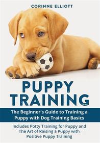 Ebook Puppy Training di Corinne Elliott edito da Youcanprint