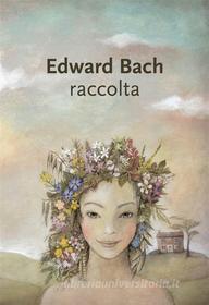 Ebook Edward Bach Raccolta di Susanna Sorgato edito da Youcanprint