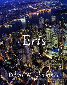 Ebook Eris di Chambers Robert W. edito da Skyline