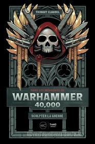Ebook Dans les méandres de Warhammer 40,000 di Thibaut Claudel edito da Third Editions