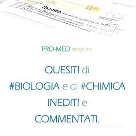 Ebook Pro-Med: Quesiti di Biologia e di Chimica commentati di Affatato, Armiento, Ferrara, Grillo edito da Affatato