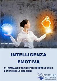 Ebook Il Potere delle Emozioni di Maria Derto edito da Maria Derto