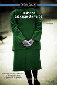 Ebook La donna dal cappotto verde di Edith Bruck edito da Garzanti
