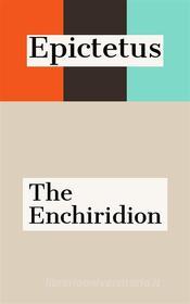 Ebook The Enchiridion di Epictetus edito da Francis Pozo