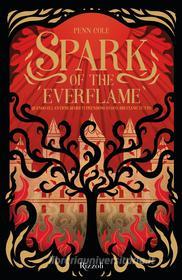 Ebook Spark of the everflame. La biblioteca di Daphne. Edizione italiana di Cole Penn edito da Rizzoli