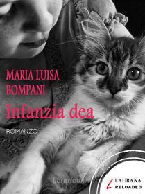 Ebook Infanzia dea di Bompani Maria Luisa edito da Laurana Editore